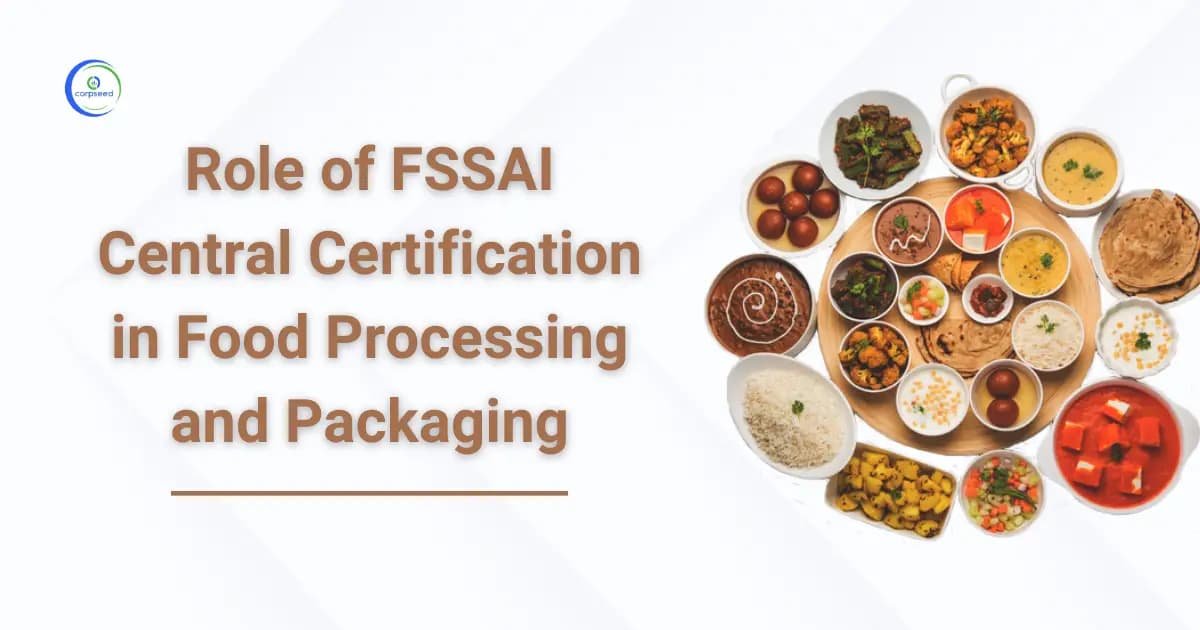 Role of FSSAI Central Certification in Food Processing and Packaging