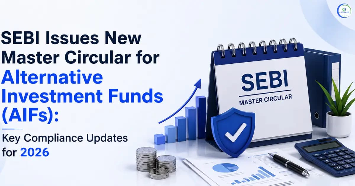 SEBI Issues New Master Circular for Alternative Investment Funds (AIFs): Key Compliance Updates for 2026