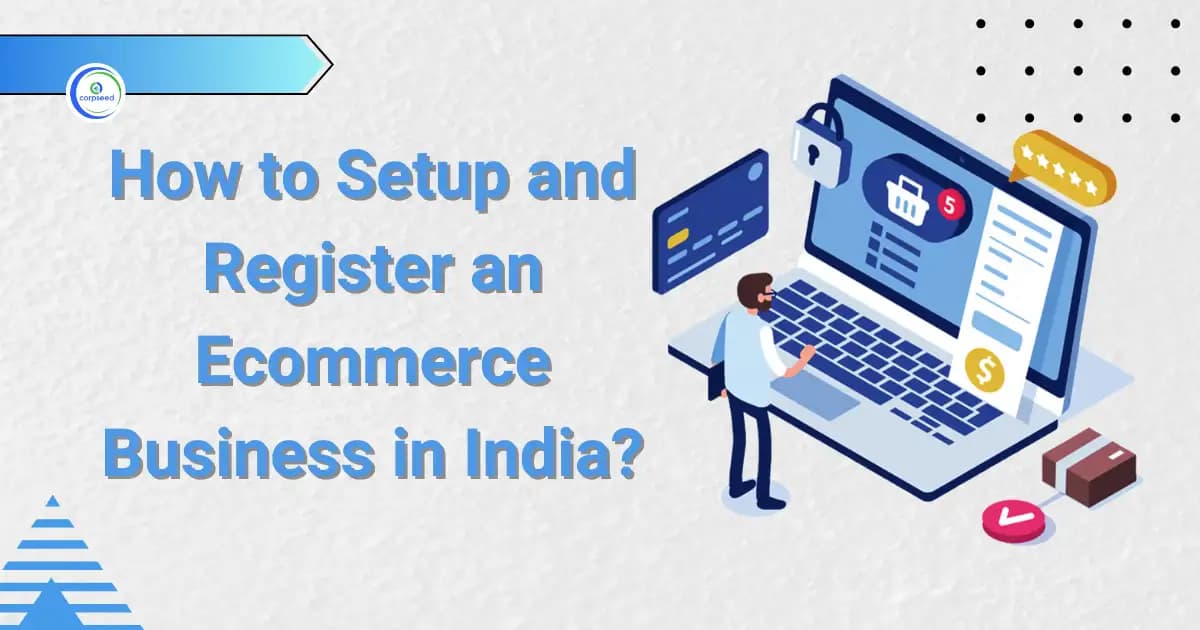 How to Setup and Register an Ecommerce Business in India?
