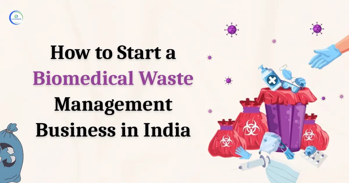 How to Start a Biomedical Waste Management Business in India: Licenses, Rules & Profit Potential