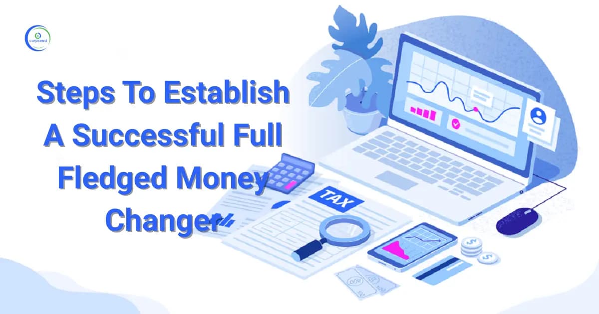 STEPS TO ESTABLISH A SUCCESSFUL FULL FLEDGED MONEY CHANGER (FFMC)