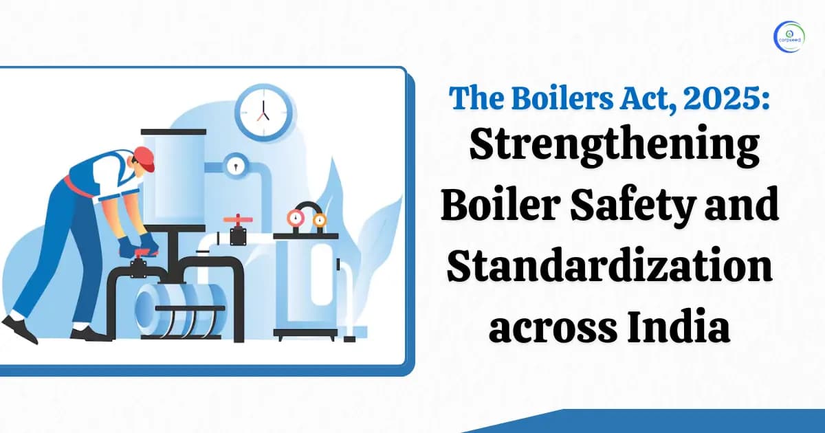 The Boilers Act, 2025: Strengthening Boiler Safety and Standardization across India