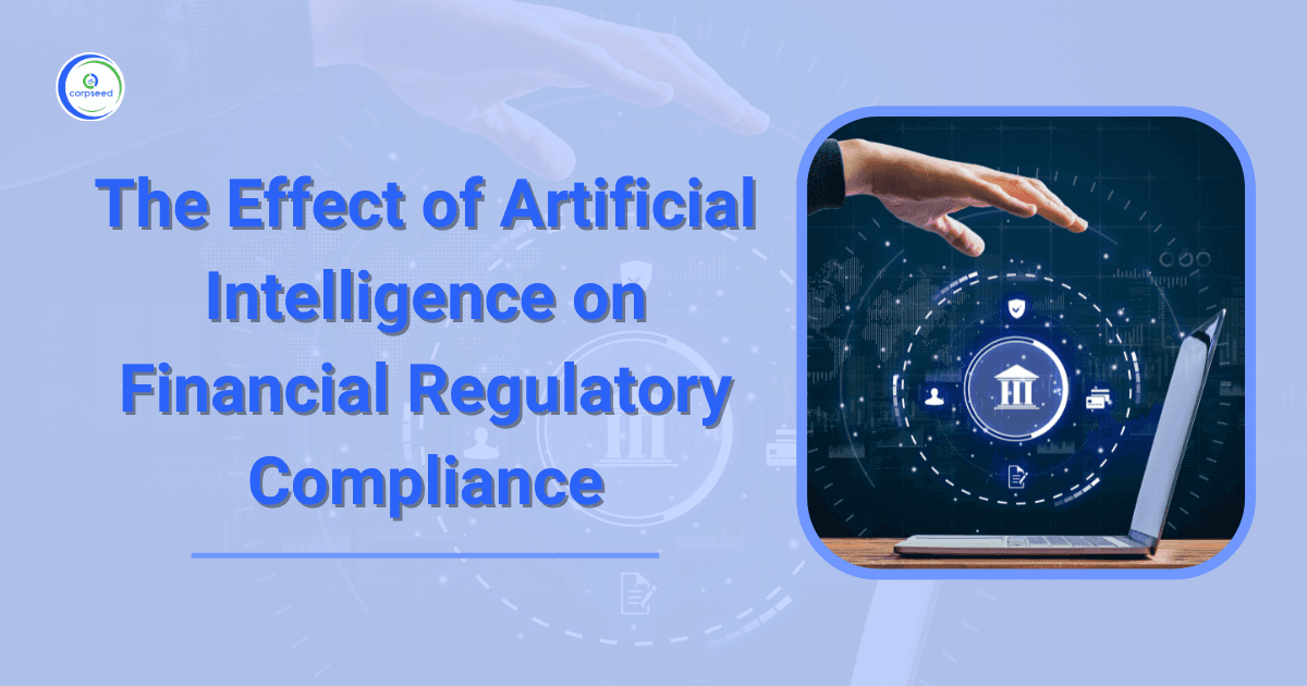The effect of Artificial intelligence on Financial Regulatory Compliance