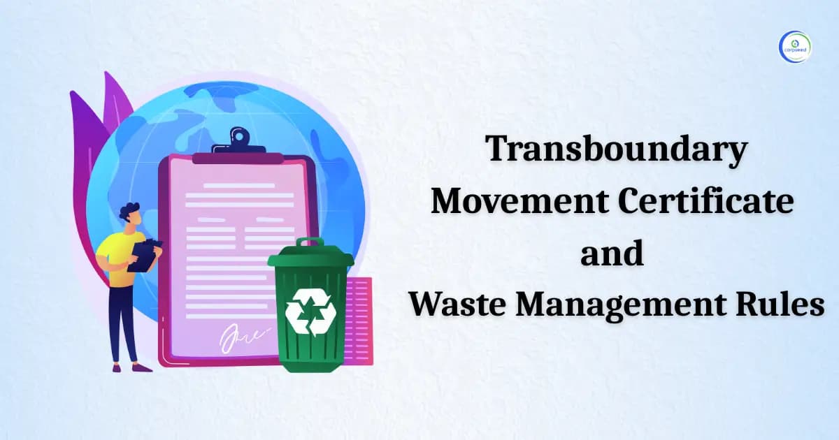 Transboundary Movement Certificate and Waste Management Rules