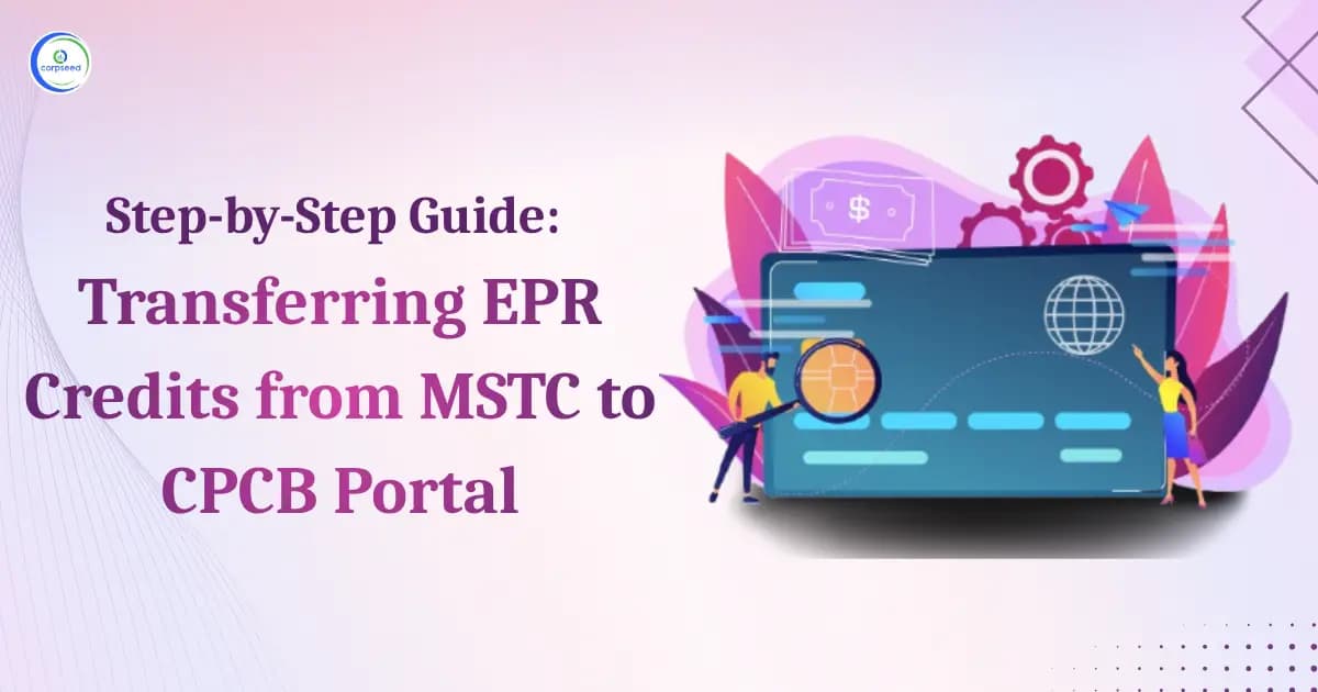 Step-by-Step Guide: Transferring EPR Credits from MSTC to CPCB Portal