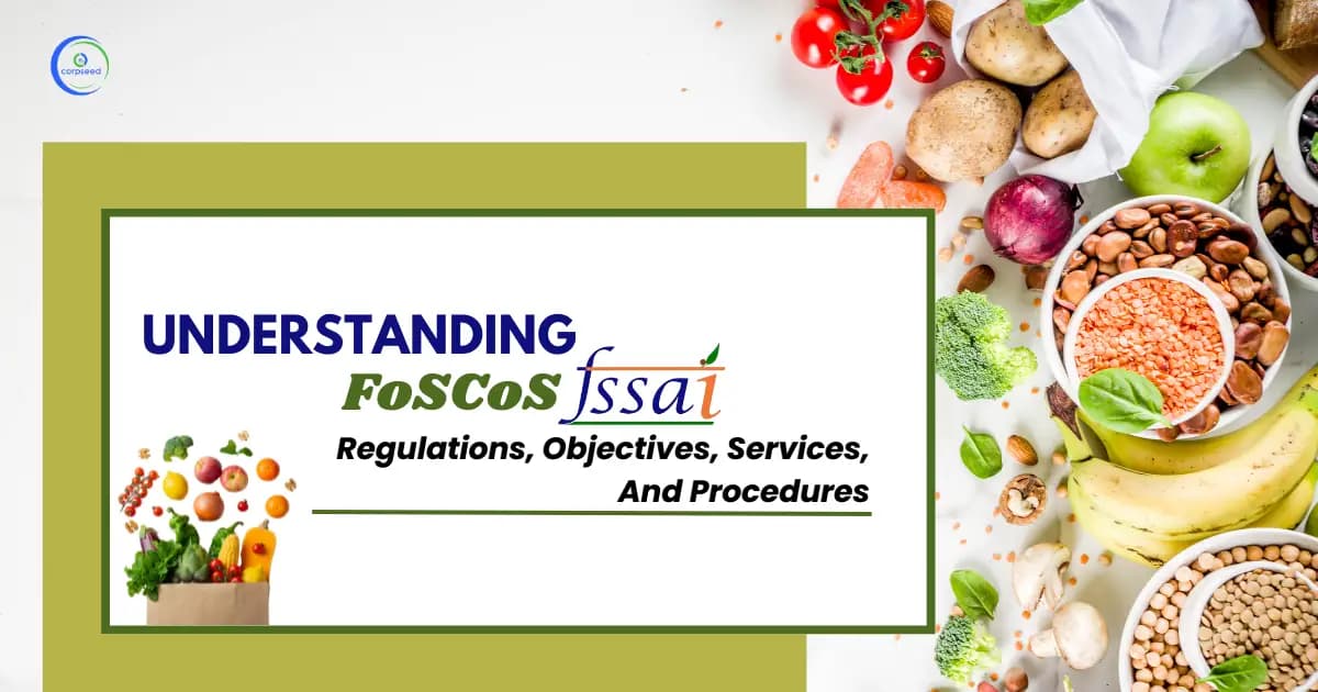 Understanding FoSCoS FSSAI: Regulations, Objectives, Services, and Procedures