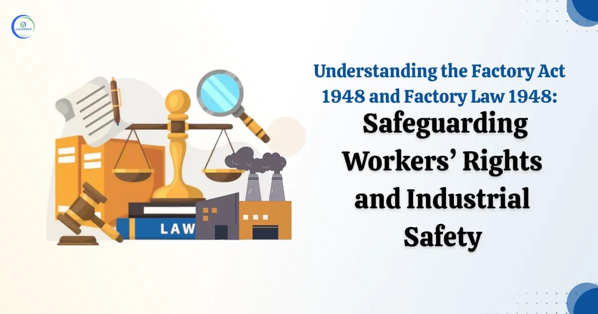 Understanding the Factory Act 1948 and Factory Law 1948: Safeguarding Workers’ Rights and Industrial Safety
