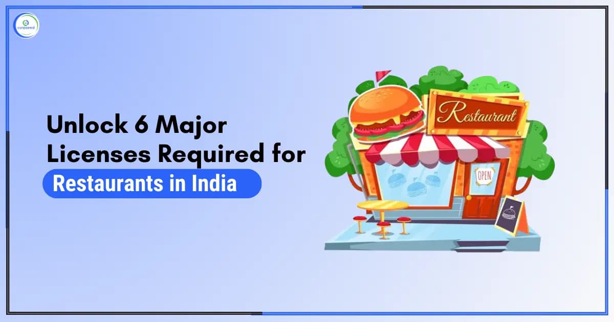 Unlock 6 Major Licenses Required for Restaurants in India