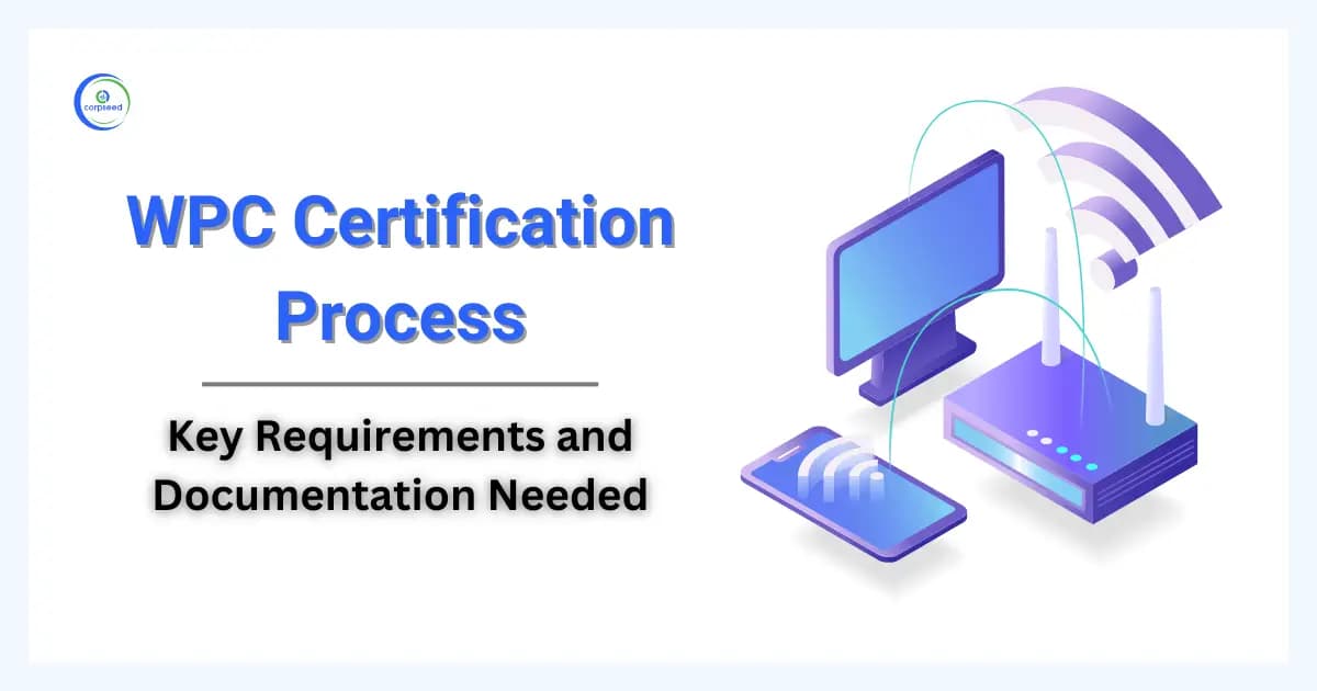 WPC Certification Process: Key Requirements and Documentation Needed