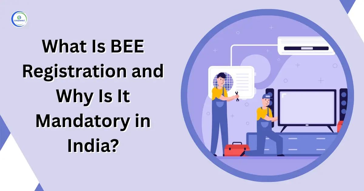 What Is BEE Registration and Why Is It Mandatory in India?