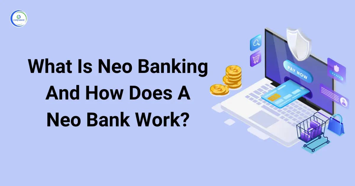 What Is Neo Banking And How Does A Neo Bank Work?
