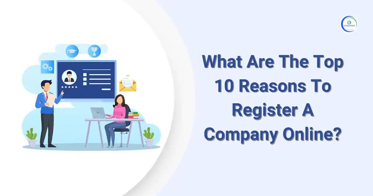 What Are The Top 10 Reasons To Register A Company Online?