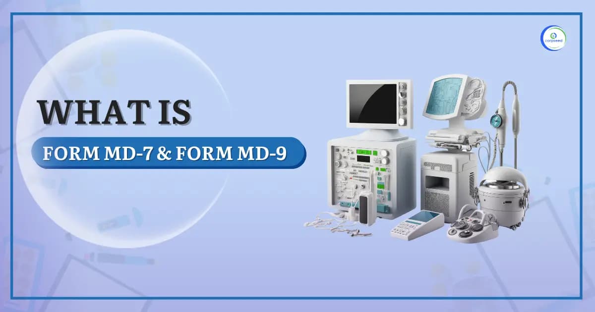 What is Form MD - 7 And Form MD - 9?