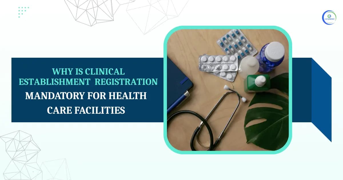 Why Is Clinical Establishment Registration Mandatory For Healthcare Facilities?
