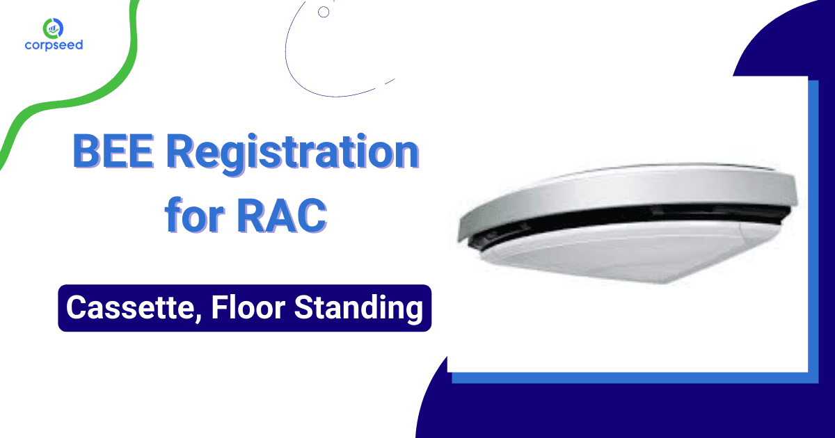 BEE Registration for RAC (Cassette, Floor Standing)