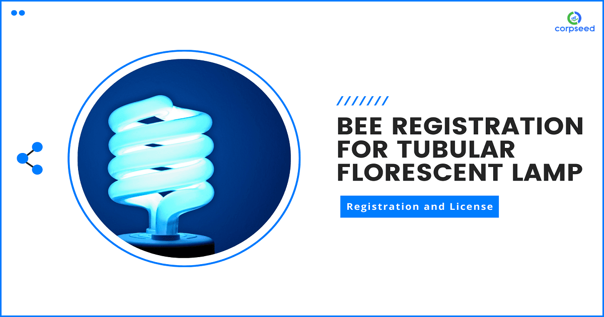 BEE Registration for Tubular Florescent Lamp