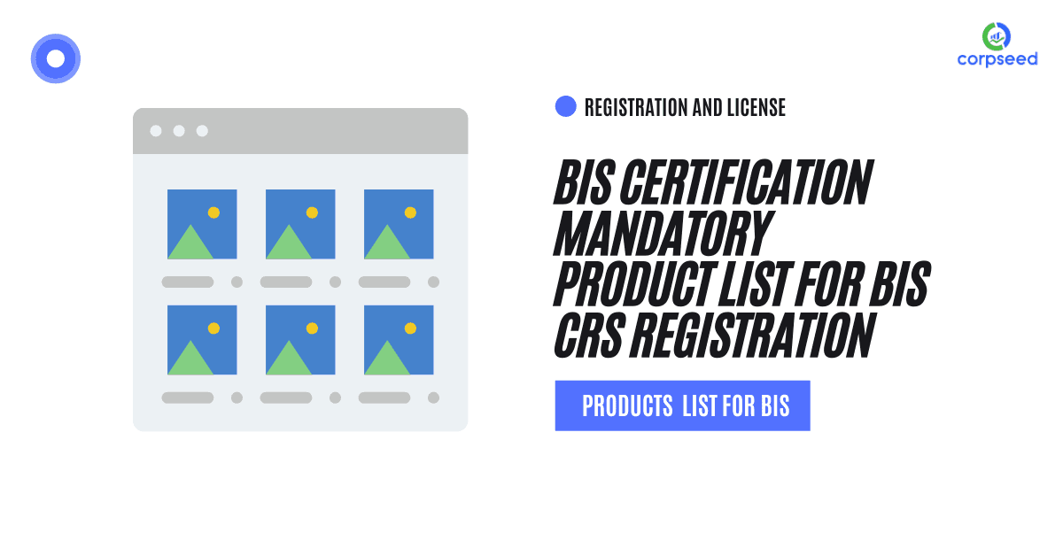 BIS Mandatory Product List for BIS CRS Registration