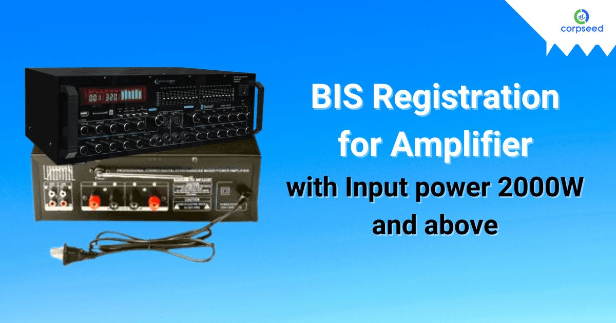 BIS Registration for Amplifier with Input Power 2000W and Above