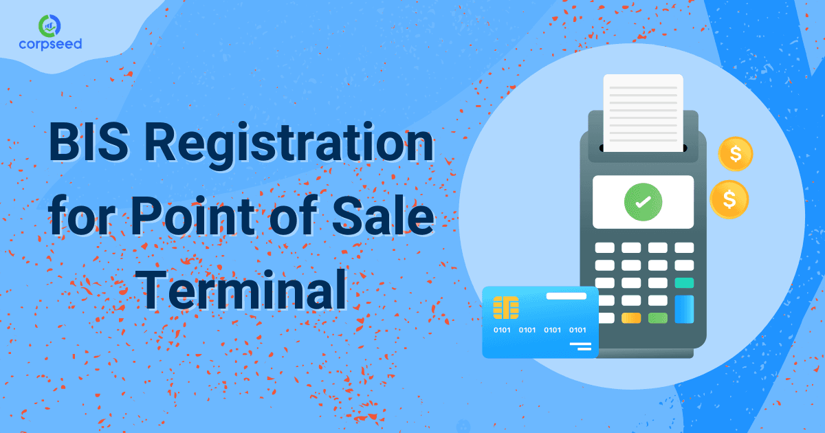 BIS Registration for Point of Sale Terminal