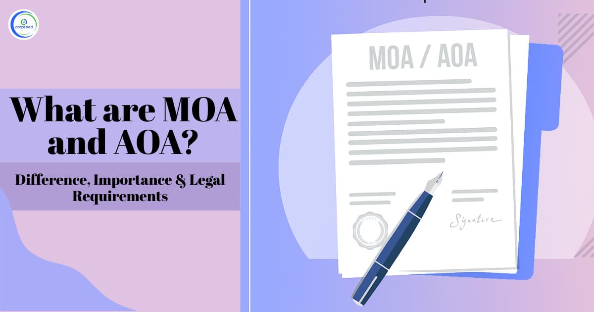 What is MOA and AOA? Difference, Importance & Legal Requirements