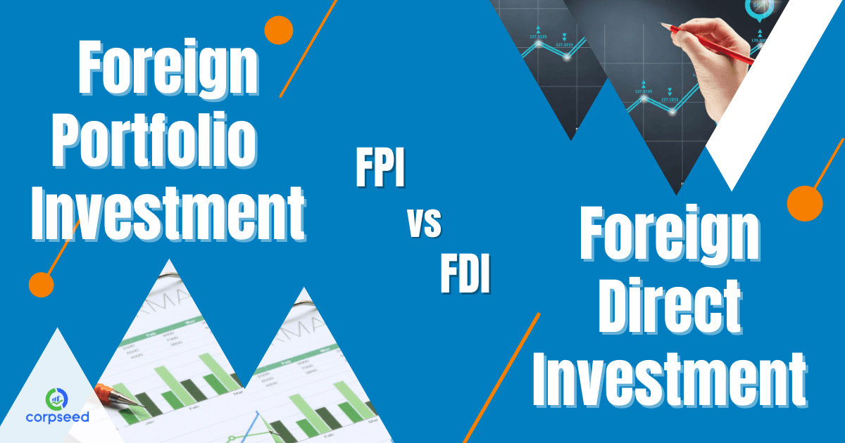 Foreign Portfolio Vs. Foreign Direct Investment (FPI vs FDI)