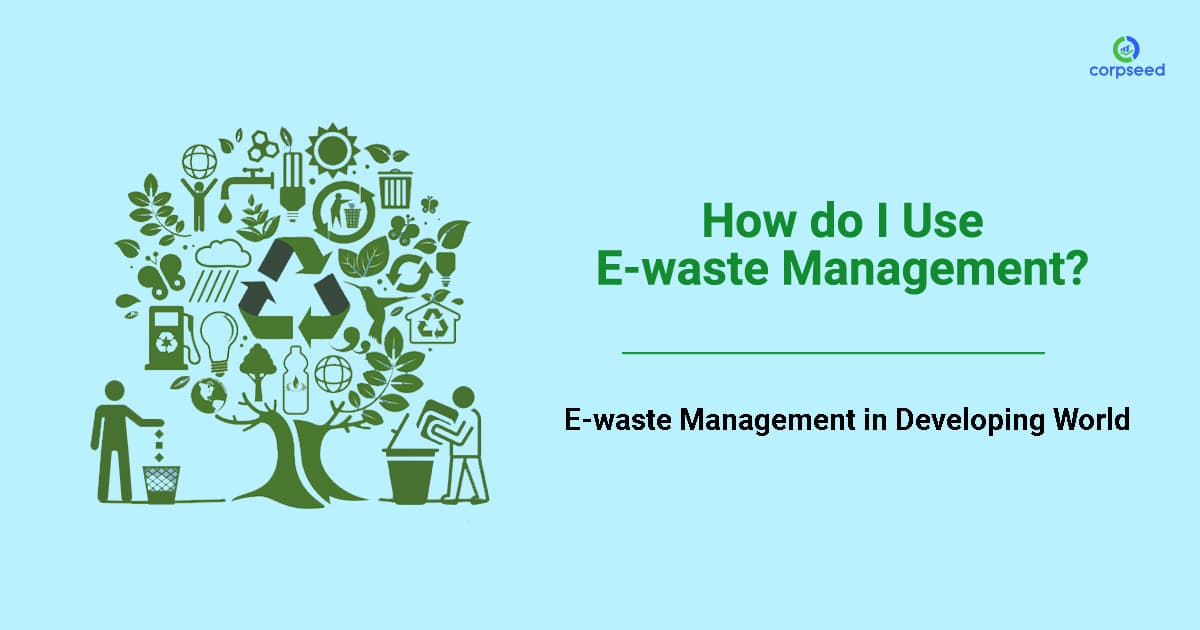 How do I Use E-waste Management?