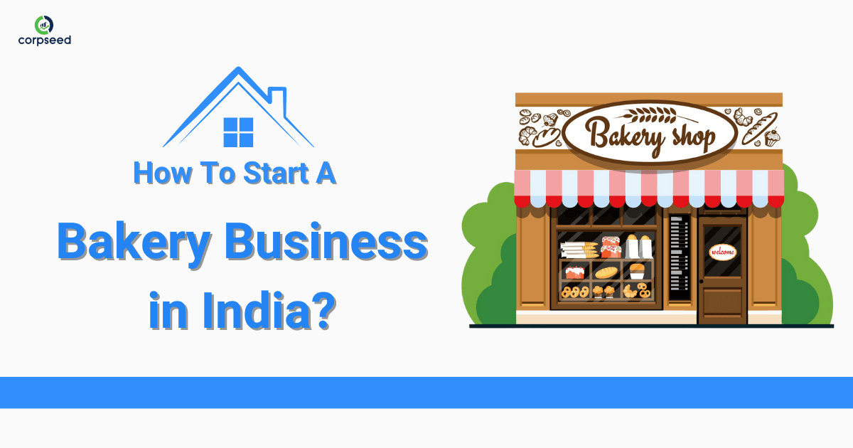 How To Start A Bakery Business in India?