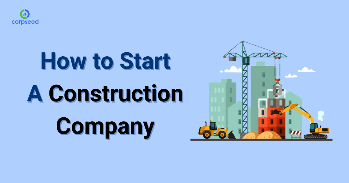 How to Start a Construction Company