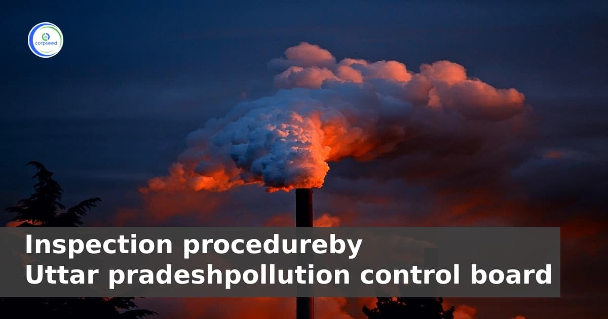 Procedure of Inspection by the Uttar Pradesh Pollution Control Board