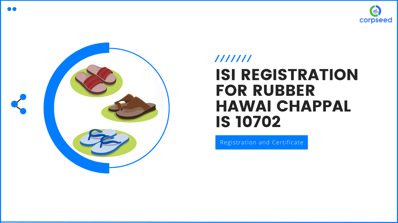 ISI Registration for Rubber Hawai Chappal IS 10702