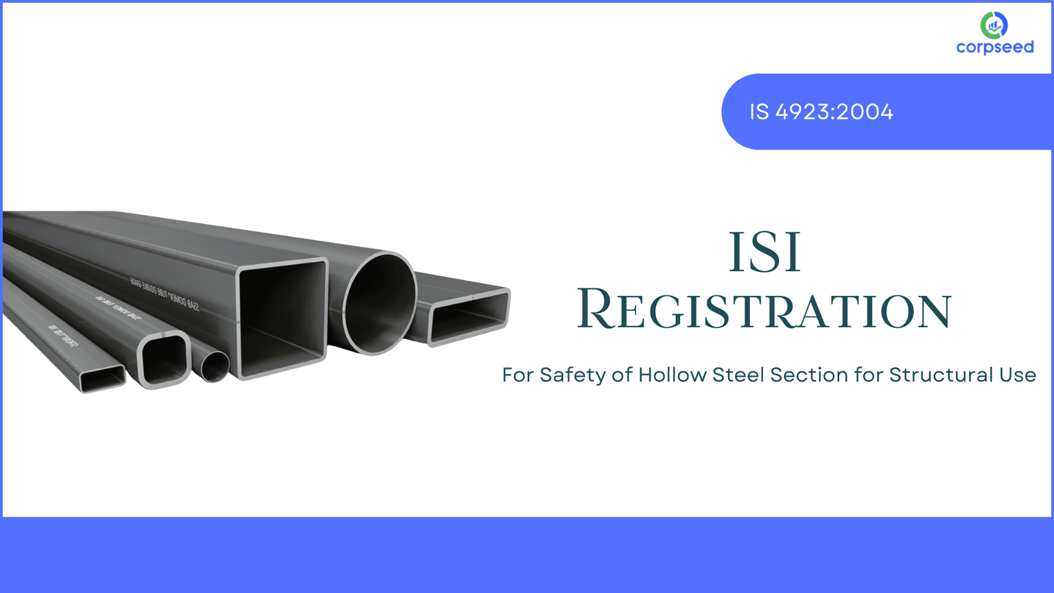 ISI Registration for Safety of Hollow Steel Section for Structural Use IS 4923:2004