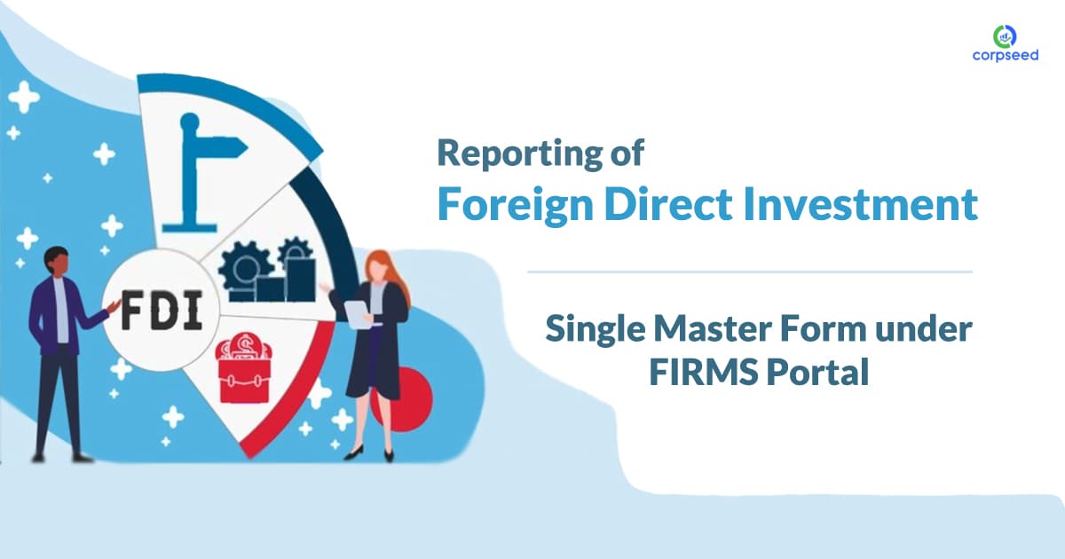Reporting of Foreign Direct Investment – Single Master Form under FIRMS Portal