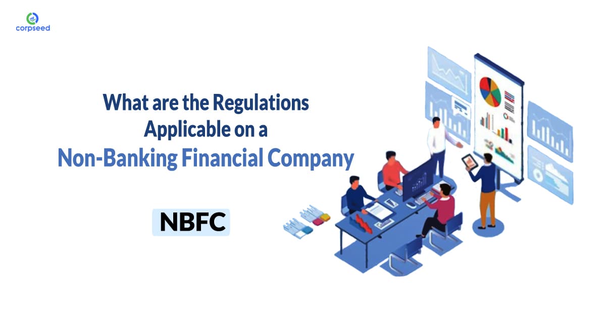 What are the Regulations Applicable on a Non-Banking Financial Company (NBFC)?