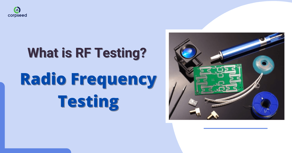 What is RF (Radio Frequency) Testing?